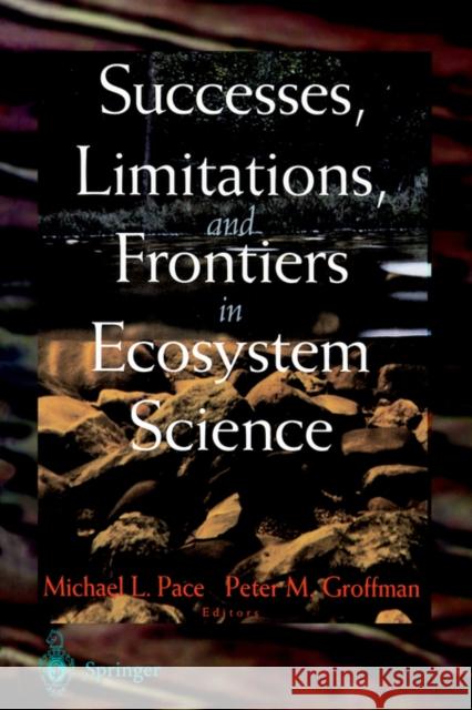 Successes, Limitations, and Frontiers in Ecosystem Science Michael L. Pace Peter M. Groffman 9780387984759 Springer