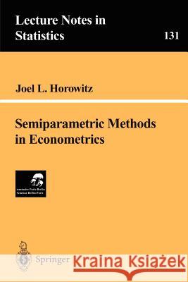 Semiparametric Methods in Econometrics Joel Horowitz 9780387984773 Springer