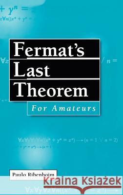 Fermat's Last Theorem for Amateurs Paulo Ribenboim P. Ribenboim 9780387985084 Springer