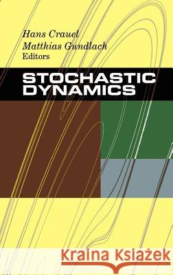 Stochastic Dynamics Hans Crauel H. Crauel Matthias Gundlach 9780387985121