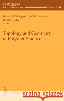 Topology and Geometry in Polymer Science Stuart G. Whittington T. Lodge D. W. Sumners 9780387985800 Springer