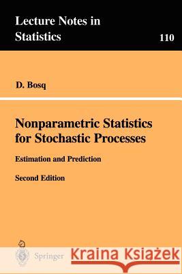 Nonparametric Statistics for Stochastic Processes: Estimation and Prediction Bosq, D. 9780387985909 Springer