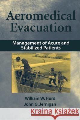 Aeromedical Evacuation: Management of Acute and Stabilized Patients Hurd, William W. 9780387986043 Springer