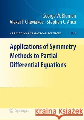 Applications of Symmetry Methods to Partial Differential Equations Bluman, George W. 9780387986128 SPRINGER-VERLAG NEW YORK INC.