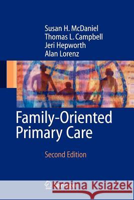 Family Oriented Primary Care McDaniel, Susan H. 9780387986142 Springer