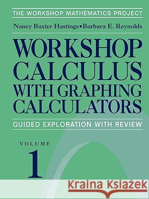 Workshop Calculus with Graphing Calculators: Guided Exploration with Review Fratto, C. 9780387986364 Key College Publishing