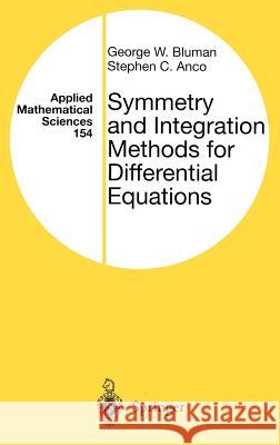 Symmetry and Integration Methods for Differential Equations George W. Bluman Stephen Anco Stephen Anco 9780387986548 Springer