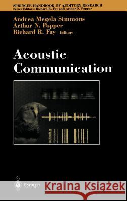 Acoustic Communication Philip R. Hougaard Andrea Megela Simmons Arthur N. Popper 9780387986616 Springer