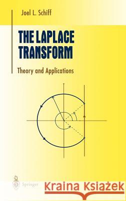 The Laplace Transform : Theory and Applications Joel L. Schiff 9780387986982 