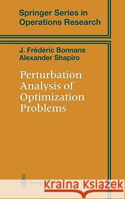 Perturbation Analysis of Optimization Problems J. Frederic Bonnans Alexander Shapiro Alexander Shapiro 9780387987057