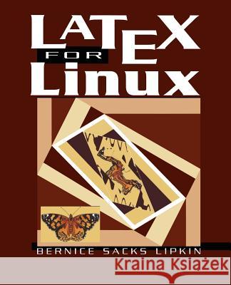 Latex for Linux: A Vade Mecum Lipkin, Bernice S. 9780387987088 Springer