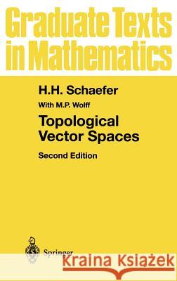 Topological Vector Spaces Helmut H. Schaefer Manfred Wolff H. H. Schaefer 9780387987262 Springer