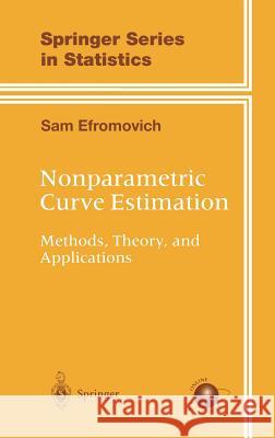 Nonparametric Curve Estimation: Methods, Theory, and Applications Efromovich, Sam 9780387987408 Springer