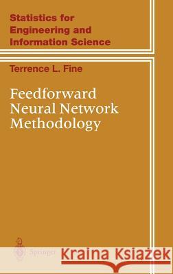 Feedforward Neural Network Methodology Terrence L. Fine T. L. Fine 9780387987453 Springer