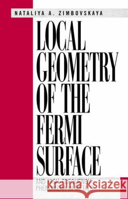 Local Geometry of the Fermi Surface: And High-Frequency Phenomena in Metals Nataliya Zimbovskaya Zimbovskaya Nataliya N. Zimbovskaya 9780387987637 Springer Us