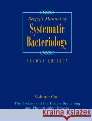 Bergey's Manual of Systematic Bacteriology: Volume One: The Archaea and the Deeply Branching and Phototrophic Bacteria Garrity, George M. 9780387987712