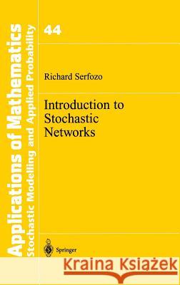 Introduction to Stochastic Networks Richard Serfozo R. Serfozo 9780387987736 Springer