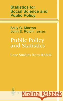 Public Policy and Statistics: Case Studies from Rand Morton, Sally C. 9780387987774 Springer