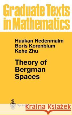 Theory of Bergman Spaces Hakan Hedenmalm Boris Korenblum Kehe Zhu 9780387987910 Springer