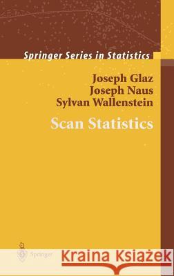 Scan Statistics Joseph Glaz Joseph I. Naus Sylvan Wallenstein 9780387988191 Springer