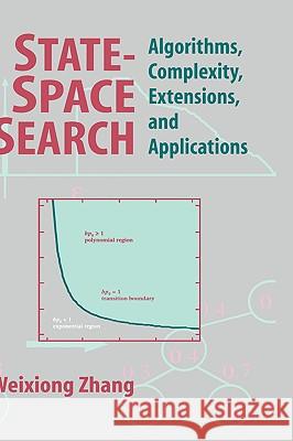 State-Space Search: Algorithms, Complexity, Extensions, and Applications Zhang, Weixiong 9780387988320 Springer