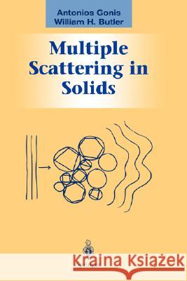 Multiple Scattering in Solids Antonios Gonis William H. Butler A. Gonis 9780387988535 Springer