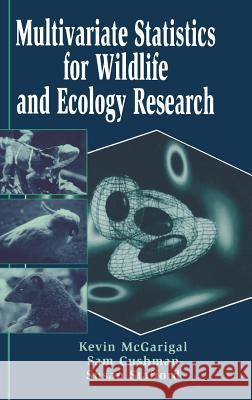 Multivariate Statistics for Wildlife and Ecology Research Kevin McGarigal K. McGarigal S. Cushman 9780387988917 Springer