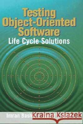 Testing Object-Oriented Software: Life Cycle Solutions Bashir, Imran 9780387988962 Springer