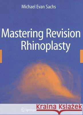 Mastering Revision Rhinoplasty Michael Evan Sachs 9780387989044 