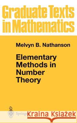 Elementary Methods in Number Theory Melvyn B. Nathanson 9780387989129