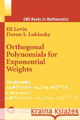 Orthogonal Polynomials for Exponential Weights A. L. Levin Doron S. Lubinsky 9780387989419 Springer
