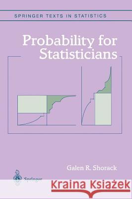 Probability for Statisticians Galen R. Shorack G. R. Shorack 9780387989532 Springer