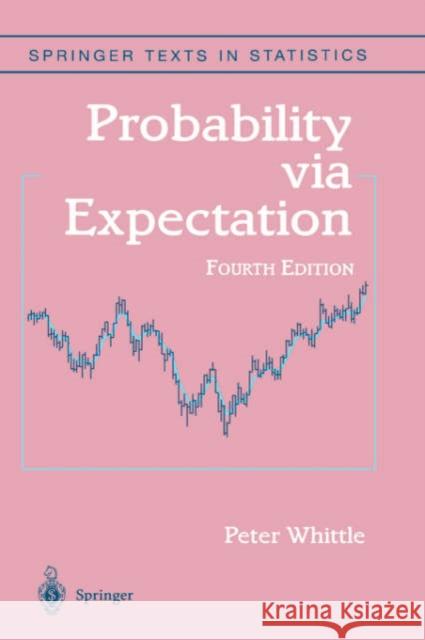 Probability Via Expectation Whittle, Peter 9780387989556 Springer