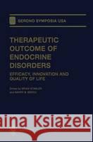 Therapeutic Outcome of Endocrine Disorders: Efficacy, Innovation and Quality of Life Stabler, Brian 9780387989624 Springer Us