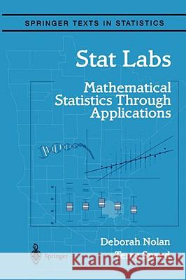 Stat Labs: Mathematical Statistics Through Applications Nolan, Deborah 9780387989747 Springer