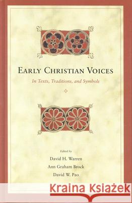 Early Christian Voices: In Texts, Traditions, and Symbols. Essays in Honor of François Bovon Warren 9780391041479