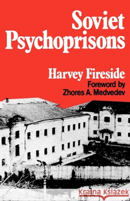 Soviet Psychoprisons Fireside, Harvey; Medvedev, Zhores 9780393000658