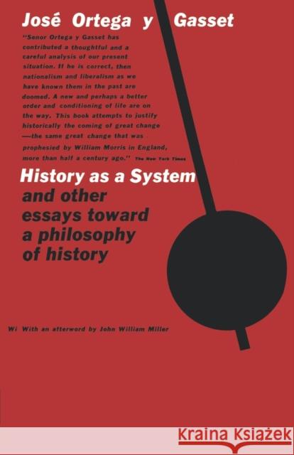 History as a System, and Other Essays Toward a Philosophy of History Jose Orteg 9780393001228 W. W. Norton & Company