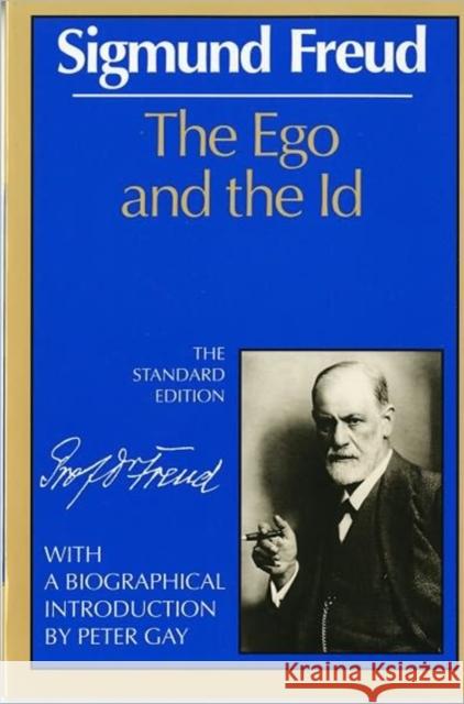The Ego and the Id Sigmund Freud James Strachey Joan Riviere 9780393001426 W. W. Norton & Company