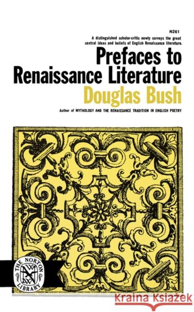 Prefaces to Renaissance Literature Douglas Bush 9780393002614