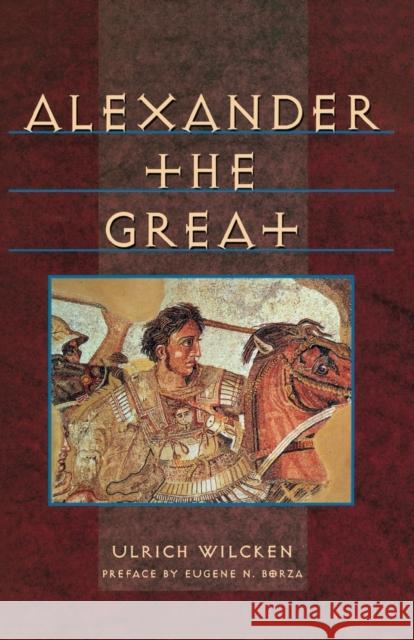 Alexander the Great Ulrich Wilcken 9780393003819