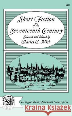 Short Fiction of the Seventeenth Century Charles C. Mish 9780393004373 W. W. Norton & Company