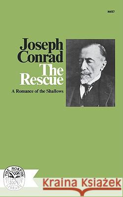 The Rescue: A Romance of the Shallows Conrad, Joseph 9780393004571 W. W. Norton & Company