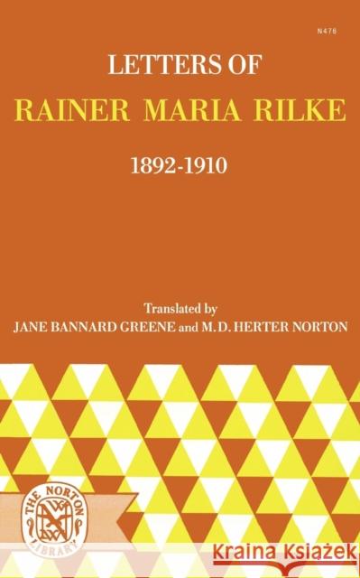 Letters of Rainer Maria Rilke, 1892-1910 Rilke, Rainer Maria 9780393004762 W. W. Norton & Company