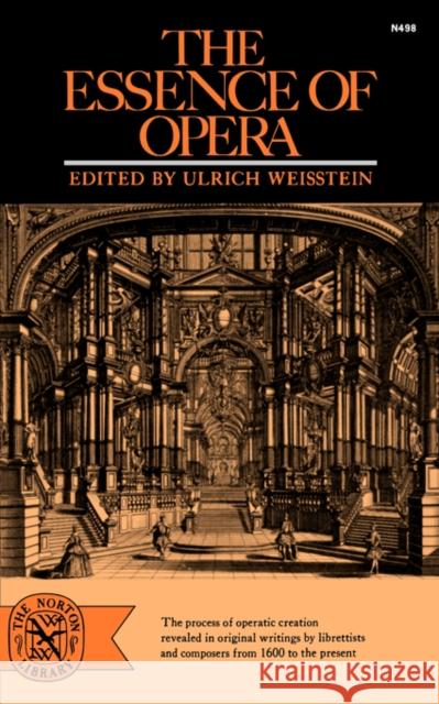 The Essence of Opera Ulrich Weisstein 9780393004984 W. W. Norton & Company