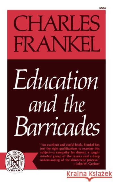 Education and the Barricades William Frankel Charles Frankel 9780393005042 W. W. Norton & Company