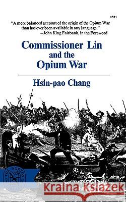 Commissioner Lin and the Opium War Hsin-Pao Chang 9780393005219