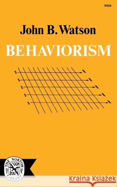 Behaviorism John B. Watson 9780393005240 W. W. Norton & Company
