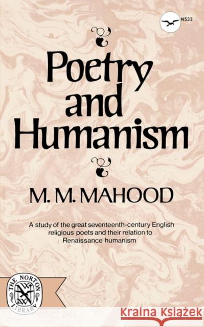 Poetry and Humanism M. M. Mahood 9780393005332 W. W. Norton & Company