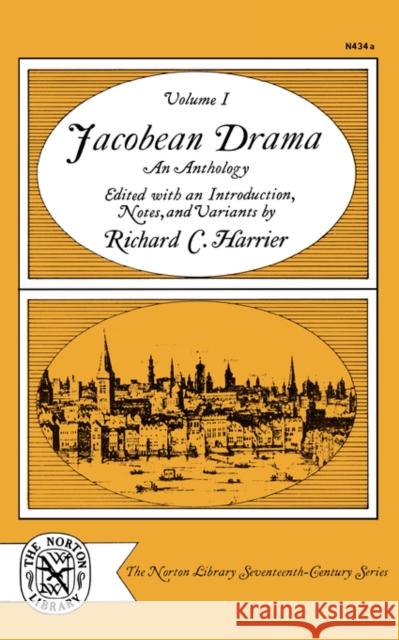 Jacobean Drama: An Anthology Volume 1 Harrier, Richard C. 9780393005592 R.S. Means Company